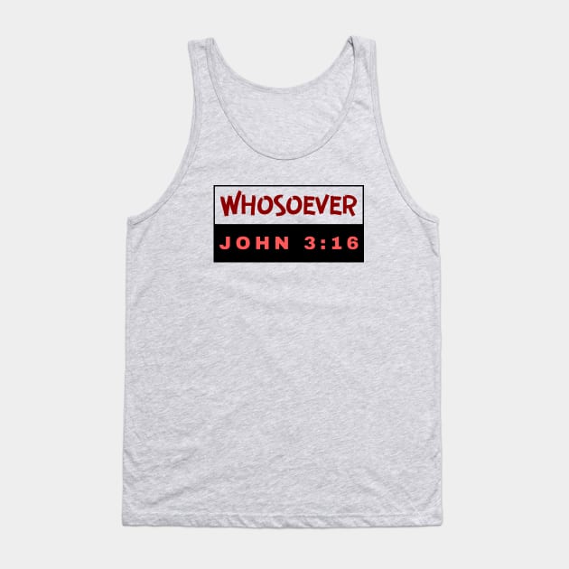 Whosoever | Christian Bible Verse John 3:16 Tank Top by All Things Gospel